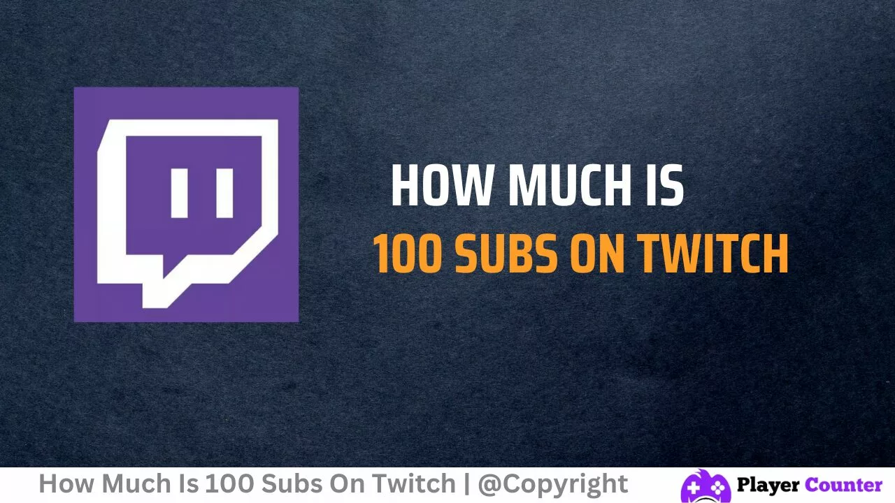 How Much Is 100 Subs On Twitch?