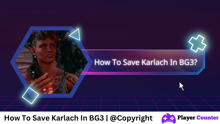 How To Save Karlach In BG3