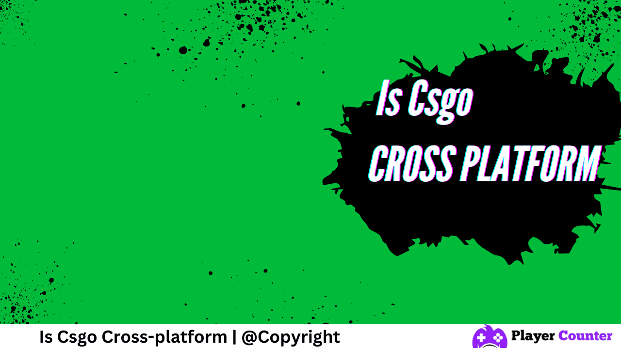 Is Csgo Cross platform