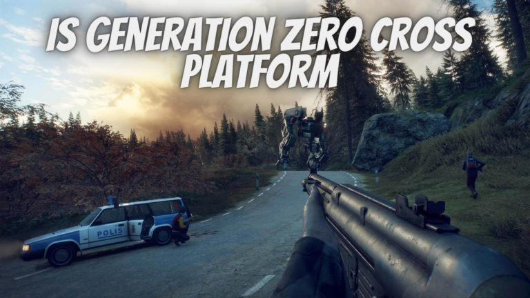 Is Generation Zero Cross Platform or Crossplay in 2023? Find Out