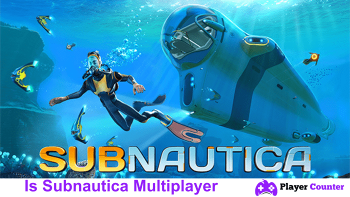 Is Subnautica Multiplayer