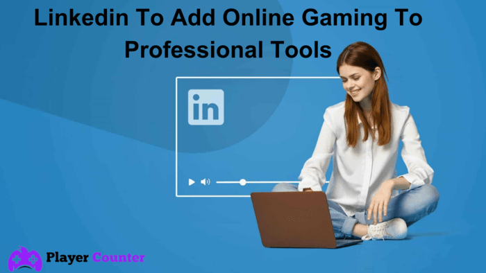 Linkedin To Add Online Gaming To Professional Tools