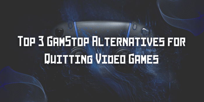 Top 3 GamStop Alternatives for Quitting Video Games