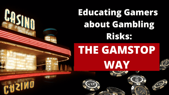 Educating Gamers About Gambling Risks: The GamStop Way