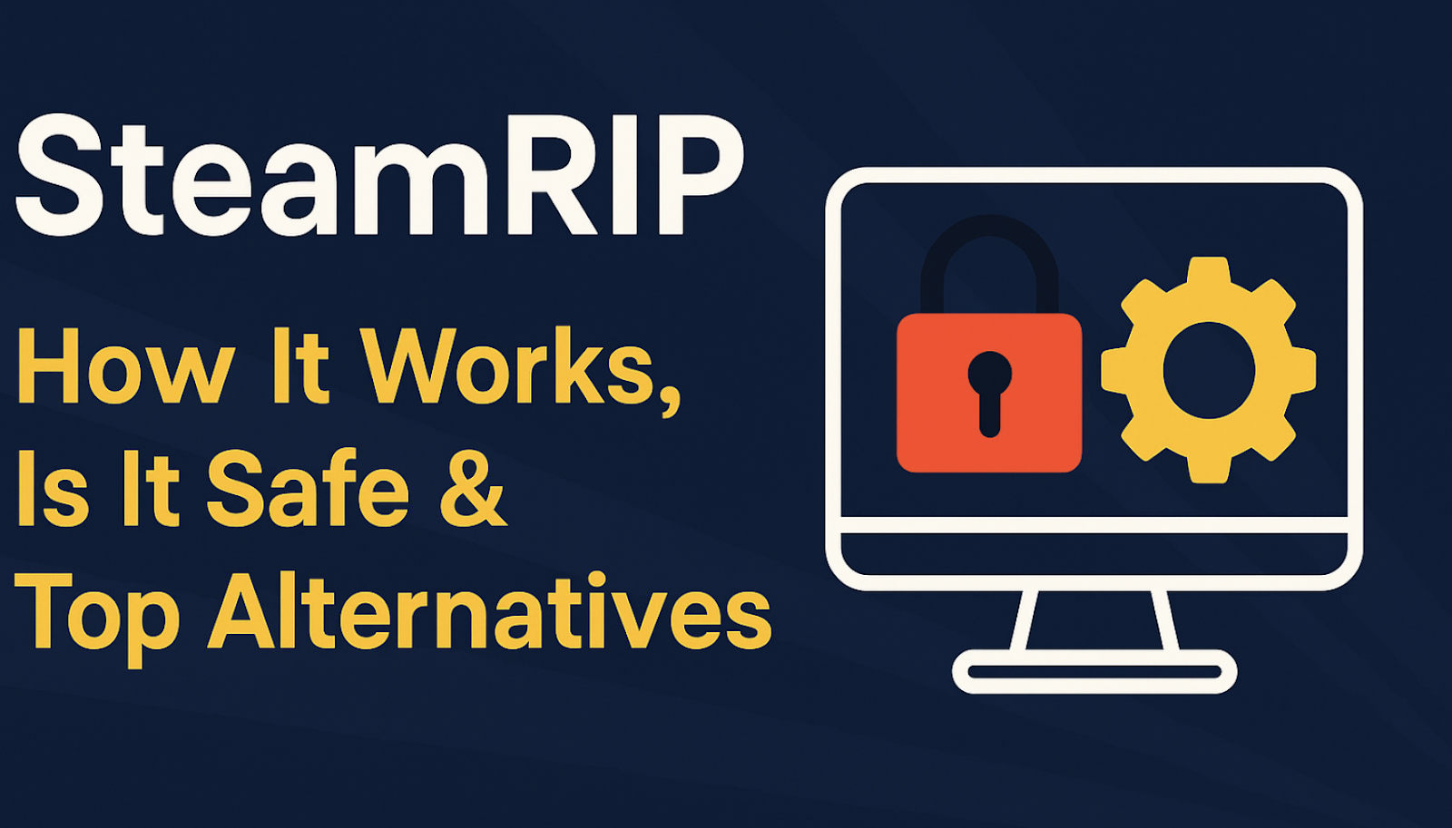 SteamRIP Explained: How It Works, Is It Safe & Top Alternatives