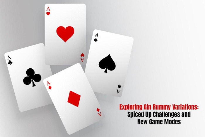 Exploring Gin Rummy Variations: Spiced Up Challenges and New Game Modes